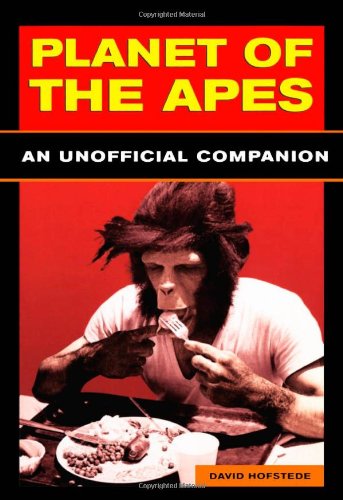 Planet Of The Apes An Unofficial Companion David Hofstede
