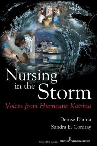 Nursing In The Storm Voices From Hurricane Katrina 1st Edition Denise Danna