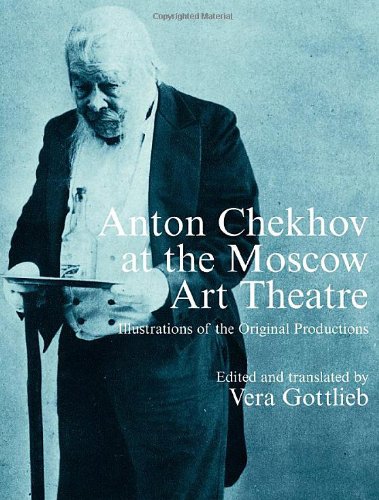 Anton Chekhov At The Moscow Art Theatre Archive Illustrations Of The Original Productions Vera Gottlieb