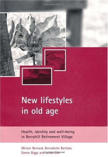 New Lifestyles In Old Age Health Identity And Wellbeing In Berryhill Retirement Village Bernadette Bartlam
