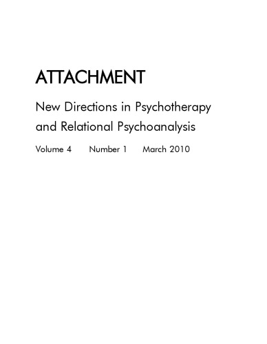 Attachment New Directions In Psychotherapy And Relational Psychoanalysis Volume 4 Issue 1 Joseph Schwarz Editor