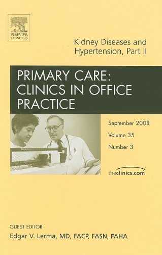 Kidney Diseases And Hypertension Part Ii An Issue Of Primary Care Clinics In Office Practice The Clinics Internal Medicine Pt 2 1st Edition Edgar V Lerma Md Facp Fasn Faha