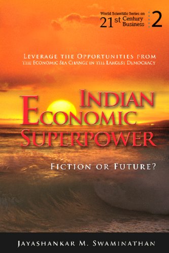 Indian Economic Superpower Fiction Or Future World Scientific Series On 21st Century Business Jayashankar M Swaminathan