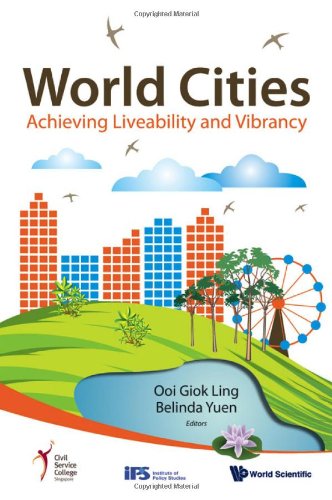 World Cities Achieving Liveability And Vibrancy Ooi Giok Ling