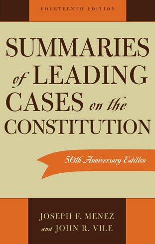Summaries Of Leading Cases On The Constitution 14th Edition Joseph F Menez