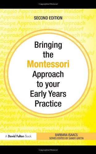 Bringing The Montessori Approach To Your Early Years Practice 2nd Edition Bringing To Your Early Years Practice 2nd Edition Barbara Isaacs