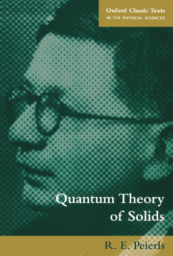 Quantum Theory Of Solids Oxford Classic Texts In The Physical Sciences R E Peierls