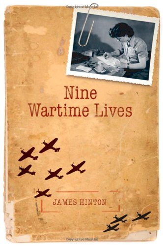 Nine Wartime Lives Mass Observation And The Making Of The Modern Self James Hinton