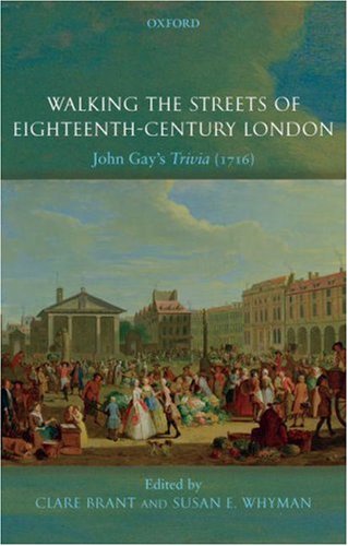 Walking The Streets Of Eighteenthcentury London John Gays Trivia Clare Brant