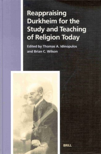 Reappraising Durkheim For The Study And Teaching Of Religion Today Studies In The History Of Religions Thomas A Idinopulos