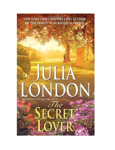 The Secret Lover Rogues Of Regent Street Book 4 Julia London