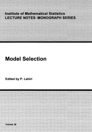 Model Selection Lecture Notes Monograph Series Vol 38 Parhasarathi Lahiri