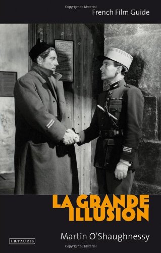 La Grande Illusion Cinefiles The French Film Guides Martin Oshaughnessy
