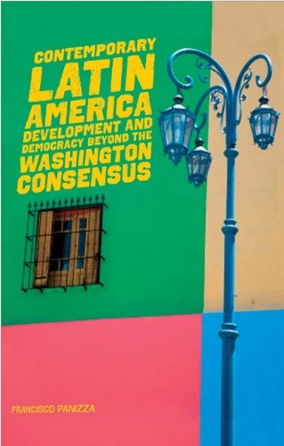Contemporary Latin America Development And Democracy Beyond The Washington Consensus Francisco Panizza