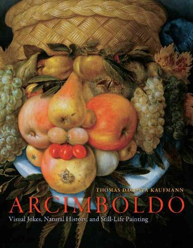 Arcimboldo Visual Jokes Natural History And Stilllife Painting Thomas Dacosta Kaufmann
