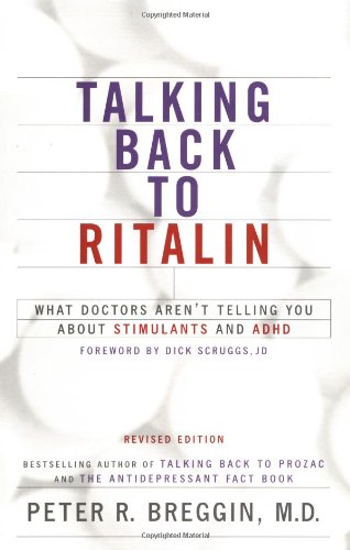 Talking Back To Ritalin What Doctors Arent Telling You About Stimulants And Adhd Revised Peter Roger Breggin