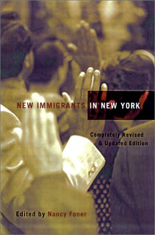 New Immigrants In New York Completely Revised And Updated Nancy Foner