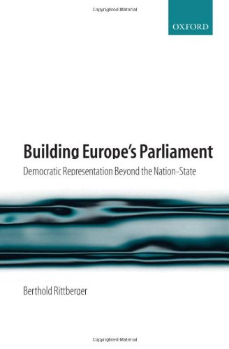 Building Europes Parliament Democratic Representation Beyond The Nation State Berthold Rittberger