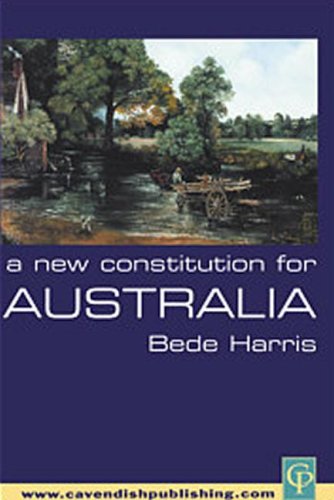 A New Constitution For Australia Australian 1st Harris