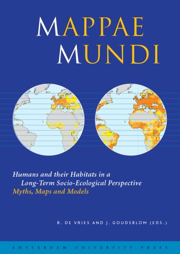 Mappae Mundi Humans And Their Habitats In A Longterm Socioecological Perspective Myths Maps And Models Johan Goudsblom