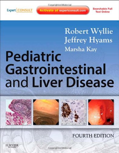 Pediatric Gastrointestinal And Liver Disease Expert Consult Online And Print Fourth Edition 4th Edition Robert Wyllie Md