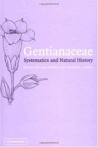 Gentianaceae Systematics And Natural History 1st Edition Lena Struwe