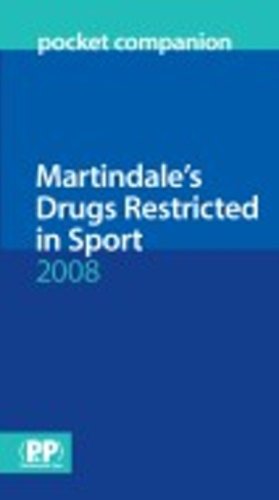 Martindales Drugs Restricted In Sport 2008 Pocket Companion 1st Edition Sean C Sweetman