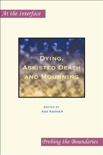 Dying Assisted Death And Mourning At The Interface Asa Kasher