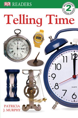 Telling The Time Dk Readers Level 2 Patricia J Murphy
