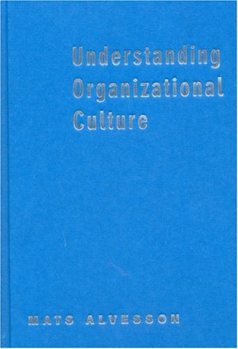 Understanding Organizational Culture 1st Edition Mats Alvesson