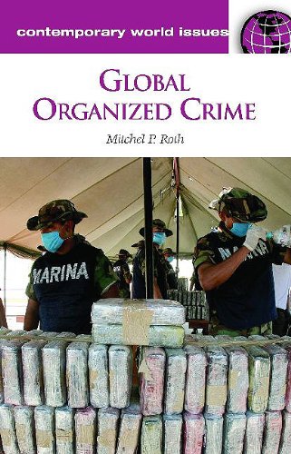 Global Organized Crime A Reference Handbook Contemporary World Issues Mitchel P Roth Phd