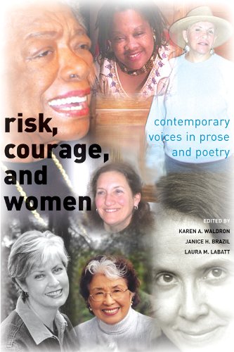 Risk Courage And Women Contemporary Voices In Prose And Poetry Karen A Waldron