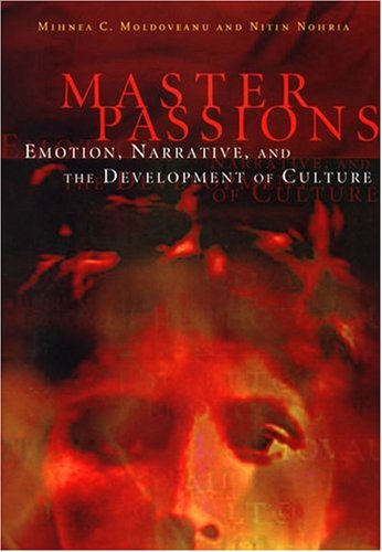 Master Passions Emotion Narrative And The Development Of Culture 1st Edition Mihnea Moldoveanu