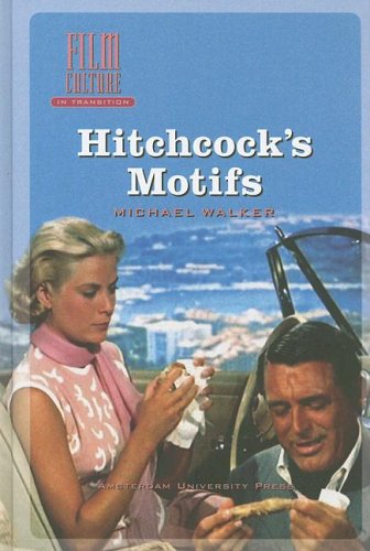 Hitchcocks Motifs Amsterdam University Press Film Culture In Transition Michael Walker