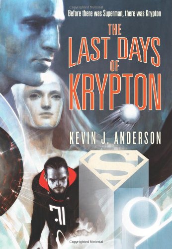 The Last Days Of Krypton 1st Kevin J Anderson