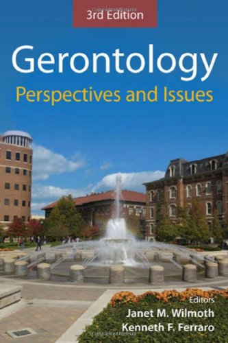 Gerontology Perspectives And Issues Third Edition 3rd Edition Janet Wilmoth