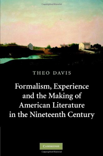 Formalism Experience And The Making Of American Literature In The Nineteenth Century 1st Edition Theo Davis