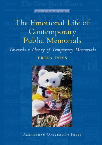 The Emotional Life Of Contemporary Public Memorials Towards A Theory Of Temporary Memorials Meertens Ethnology Cahiers Erika Doss