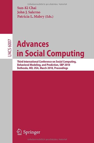 Advances In Social Computing Third International Conference On Social Computing Behavioral Modeling And Prediction Sbp 2010 Bethesda Md Usa March 3031 2010 Proceedings 1st Edition Stephen Eubank