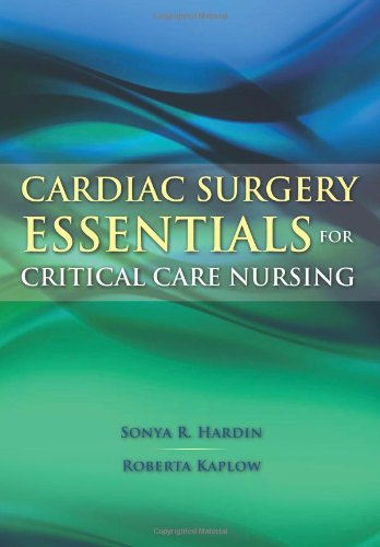 Cardiac Surgery Essentials For Critical Care Nursing Hardin Cardiac Surgery Essentials For Critical Care Nursing 1st Edition Sonya Hardin
