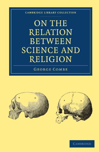 On The Relation Between Science And Religion Reprint George Combe