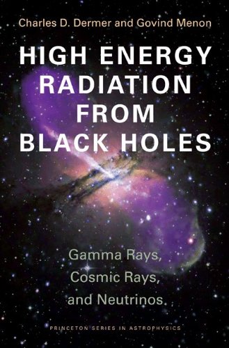 High Energy Radiation From Black Holes Gamma Rays Cosmic Rays And Neutrinos Charles D Dermer