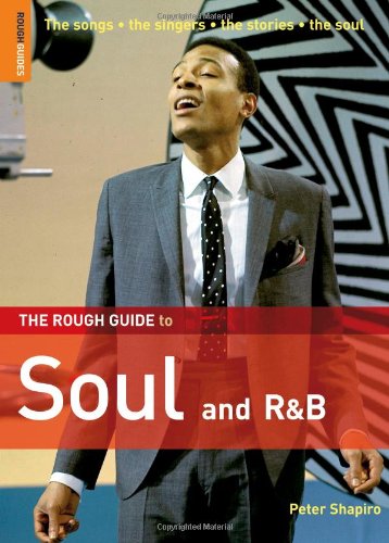 The Rough Guide To Soul R N B 1 Rough Guide Reference 1st Edition Peter Shapiro