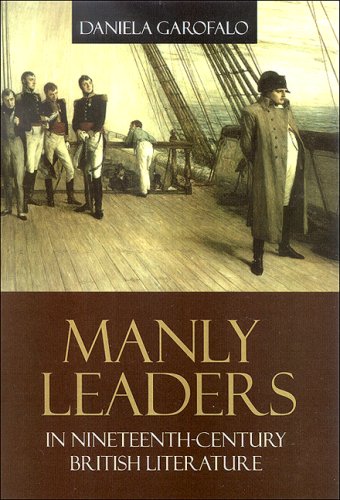 Manly Leaders In Nineteenthcentury British Literature Daniela Garofalo