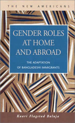 Gender Roles At Home And Abroad The Adaptation Of Bangladeshi Immigrants Kaari Flagstad Baluja