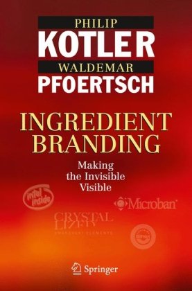 Ingredient Branding Making The Invisible Visible 1st Edition Philip Kotler