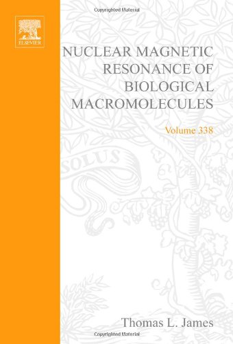 Nuclear Magnetic Resonance Of Biological Macromolecules Part A 1st Edition Thomas L James