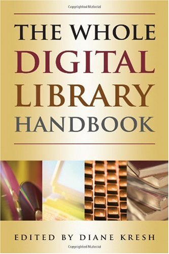 The Whole Digital Library Handbook 1st Edition Diane Kresh