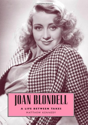 Joan Blondell A Life Between Takes Hollywood Legends First Edition Matthew Kennedy