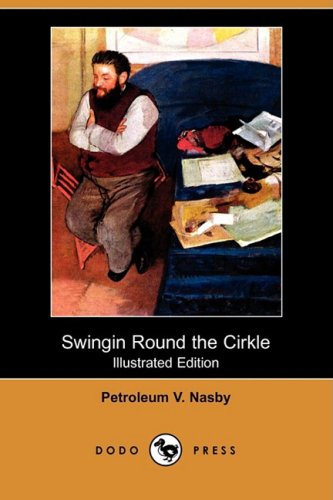 Swingin Round The Cirkle Illustrated Edition Ill Petroleum V Nasby